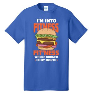 Im Into Fitness Burger Hamburger Fast Food Foodie Gift Tall T-Shirt