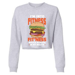 Im Into Fitness Burger Hamburger Fast Food Foodie Gift Cropped Pullover Crew