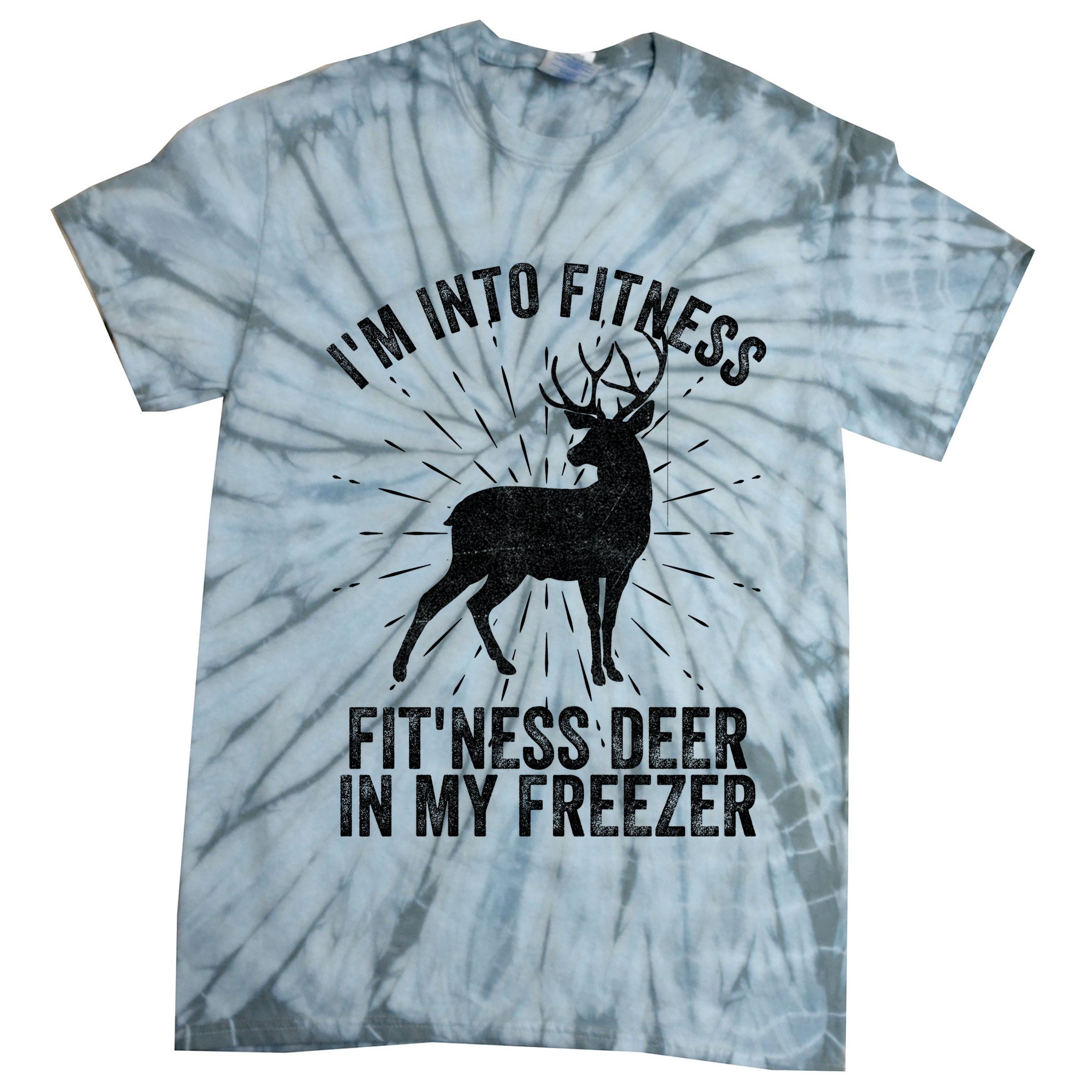 Im Into Fitness Fitness Deer In My Freezer Tie-Dye T-Shirt