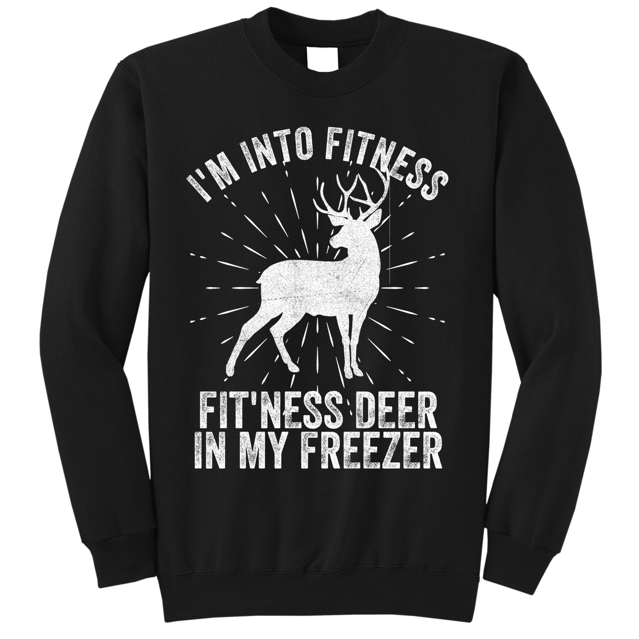 Im Into Fitness Fitness Deer In My Freezer Sweatshirt