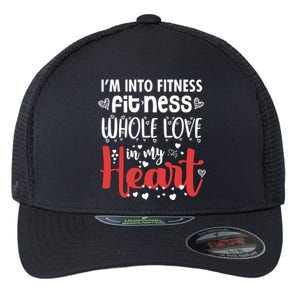 Im Into Fitness Fitness Whole Love In My Heart Valentine Gift Flexfit Unipanel Trucker Cap