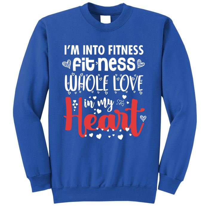 Im Into Fitness Fitness Whole Love In My Heart Valentine Gift Sweatshirt