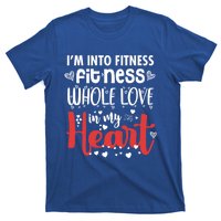 Im Into Fitness Fitness Whole Love In My Heart Valentine Gift T-Shirt