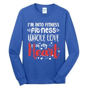 Im Into Fitness Fitness Whole Love In My Heart Valentine Gift Tall Long Sleeve T-Shirt