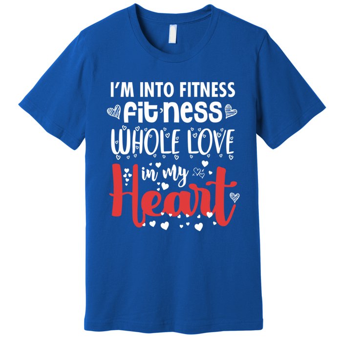 Im Into Fitness Fitness Whole Love In My Heart Valentine Gift Premium T-Shirt