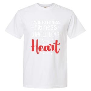 Im Into Fitness Fitness Whole Love In My Heart Valentine Gift Garment-Dyed Heavyweight T-Shirt