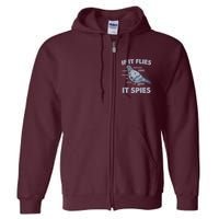 If It Flies It Spies Full Zip Hoodie