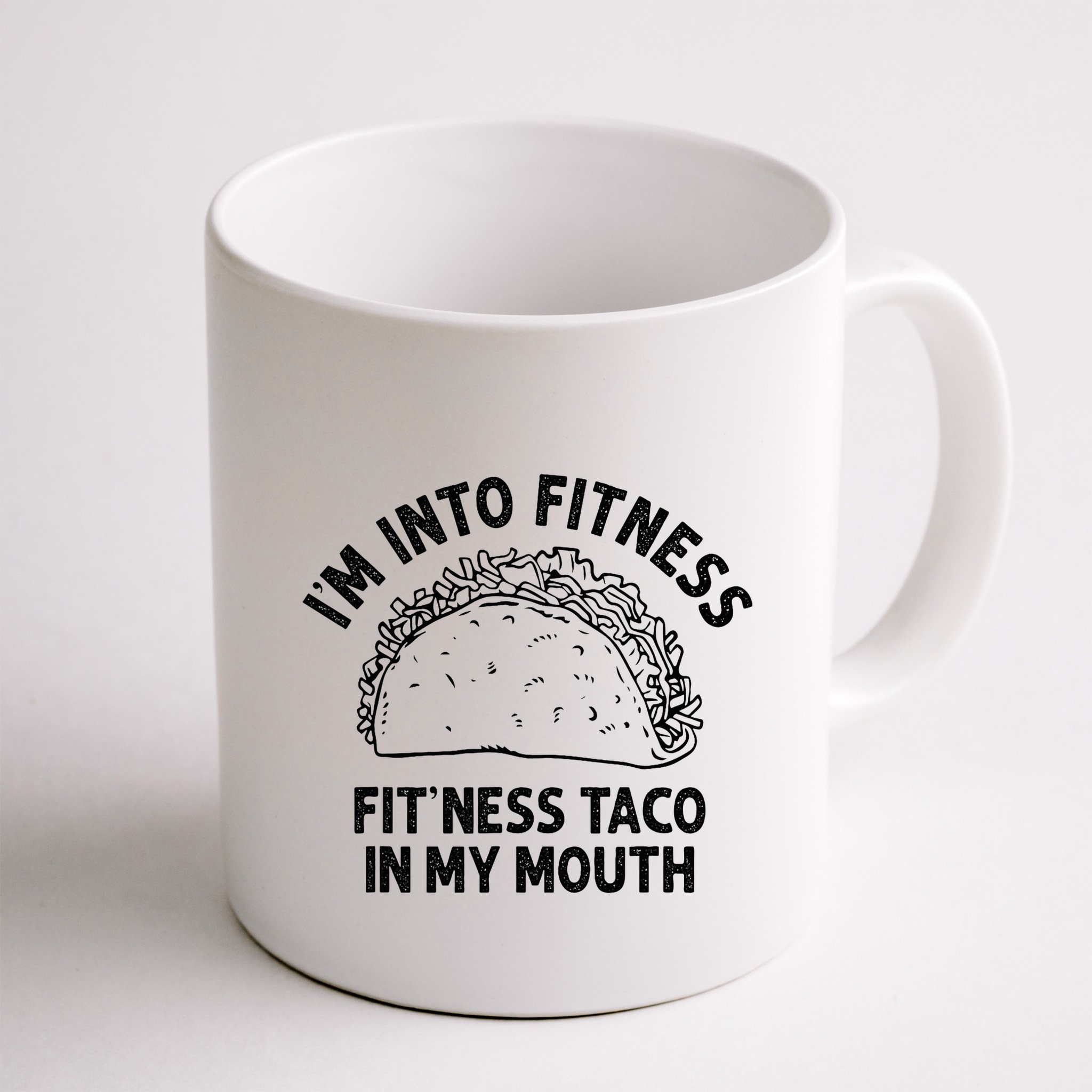 Im Into Fitness Taco In My Mouth Funny Taco Mug