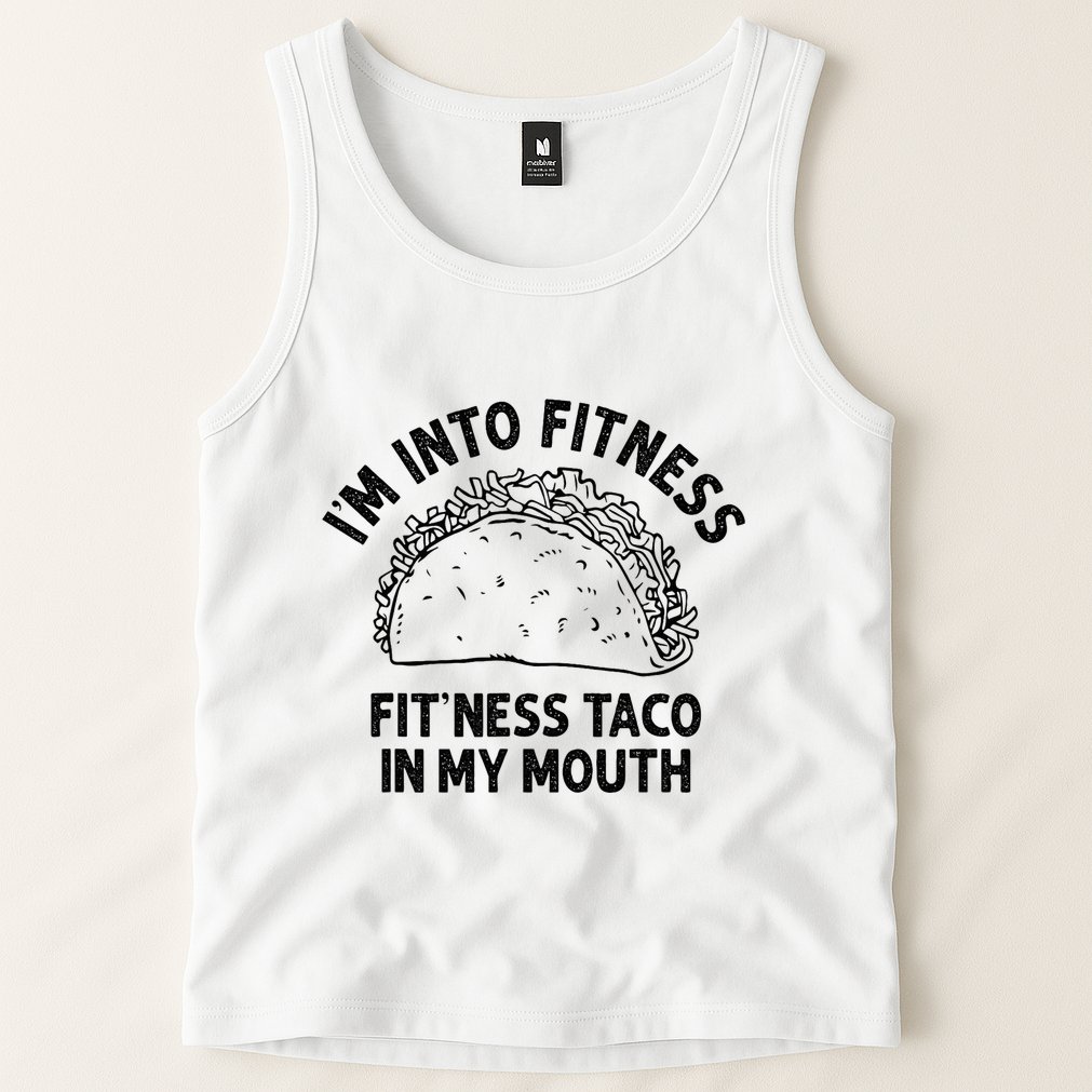 Im Into Fitness Taco In My Mouth Funny Taco Tank Top