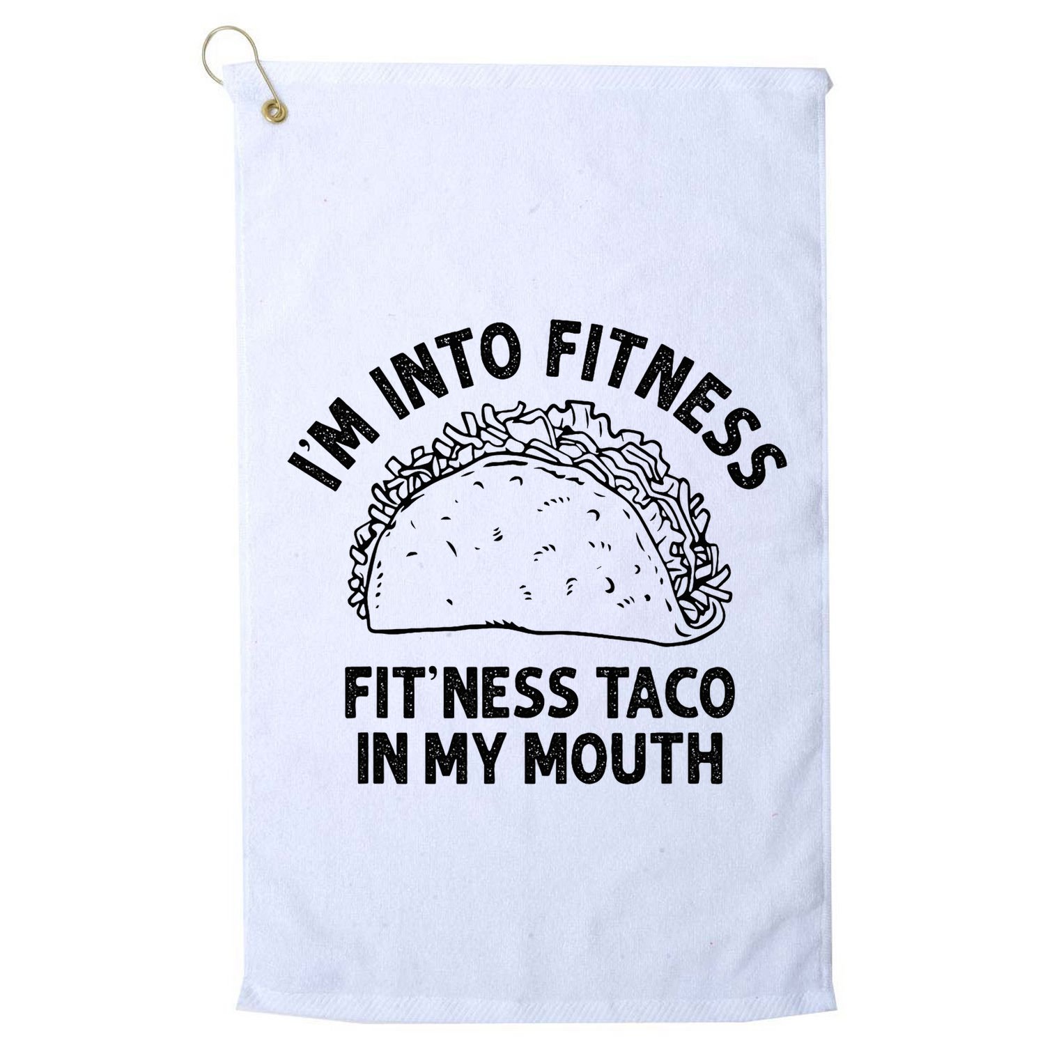 Im Into Fitness Taco In My Mouth Funny Taco Golf Towel