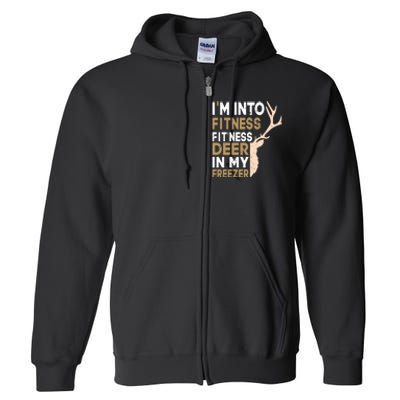 IM Into Fitness FitNess Deer In My Freezer Funny Hunter Full Zip Hoodie