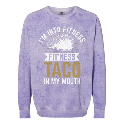 Im Into Fitness Fitness Taco In My Mouth Colorblast Crewneck Sweatshirt