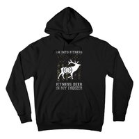 IM Into Fitness FitNess Deer In My Freezer Funny Hunter Hoodie