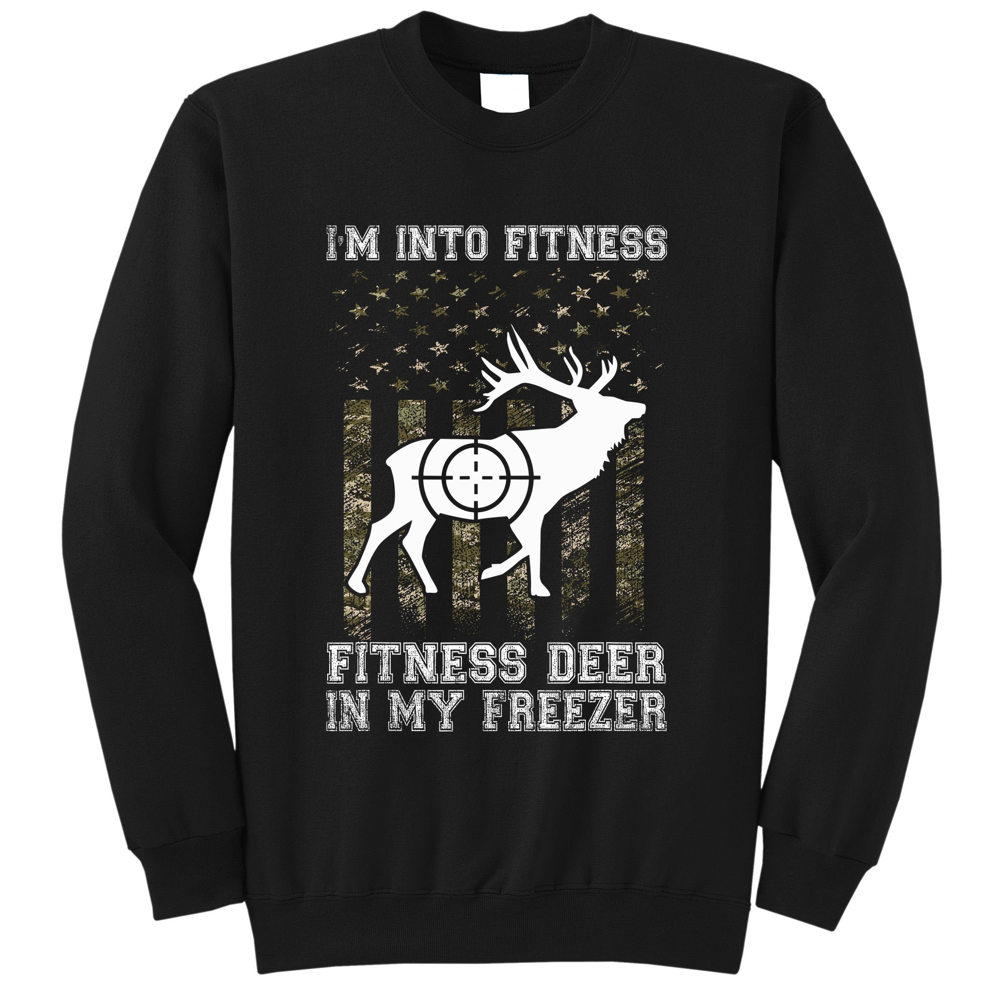 IM Into Fitness FitNess Deer In My Freezer Funny Hunter Sweatshirt