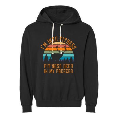 I'm Into Fitness Fit'Ness Deer In My Freezer Deer Hunting Garment-Dyed Fleece Hoodie