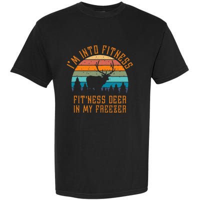 I'm Into Fitness Fit'Ness Deer In My Freezer Deer Hunting Garment-Dyed Heavyweight T-Shirt