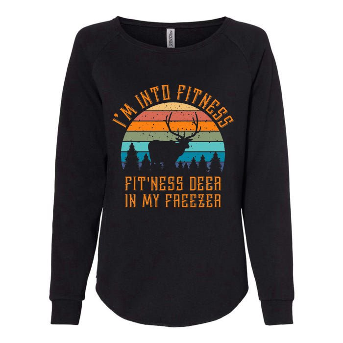 I'm Into Fitness Fit'Ness Deer In My Freezer Deer Hunting Womens California Wash Sweatshirt