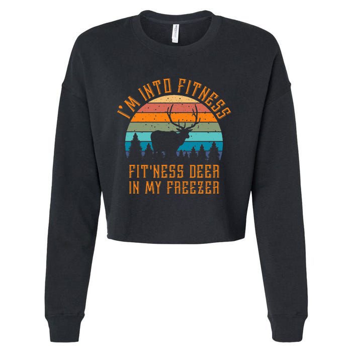 I'm Into Fitness Fit'Ness Deer In My Freezer Deer Hunting Cropped Pullover Crew