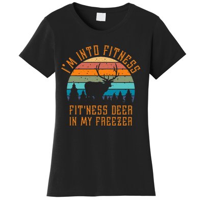 I'm Into Fitness Fit'Ness Deer In My Freezer Deer Hunting Women's T-Shirt