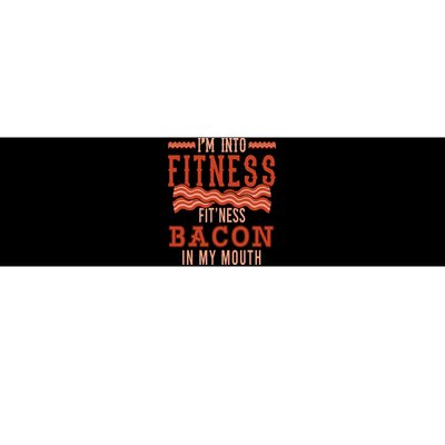 Im Into Fitness Bacon In My Mouth Design Bumper Sticker