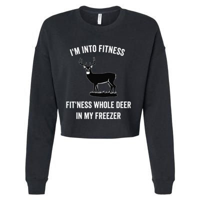 I'm Into Fitness Funny Joke Deer Hunting Gift For Hunters Cropped Pullover Crew