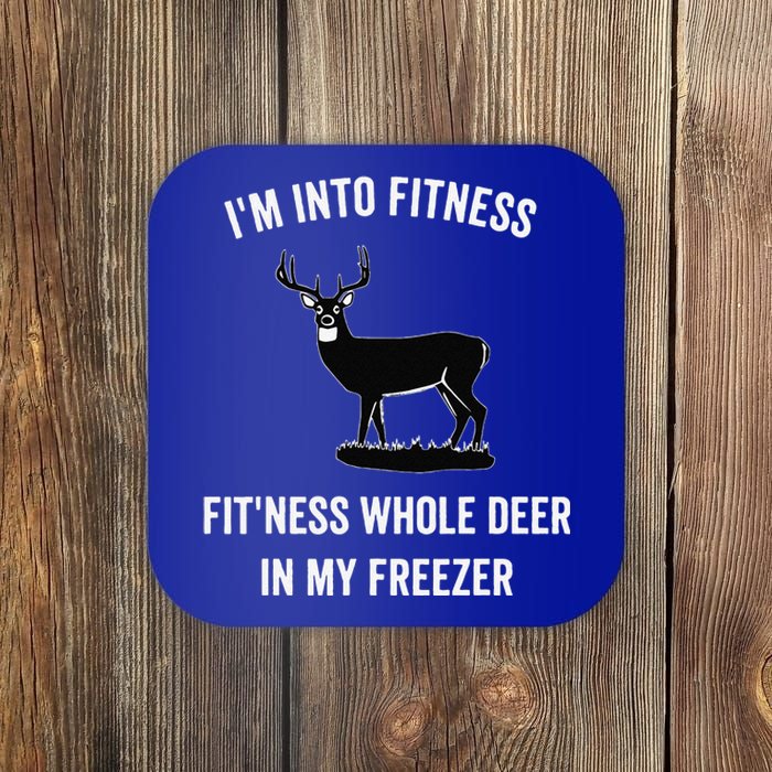 I'm Into Fitness Funny Joke Deer Hunting Gift For Hunters Coaster