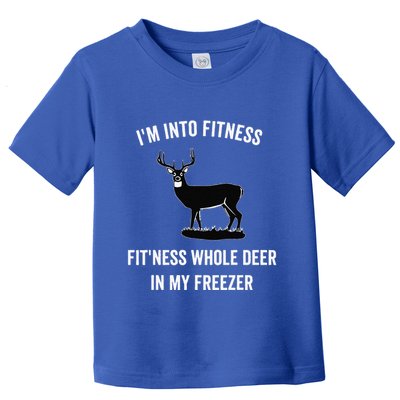 I'm Into Fitness Funny Joke Deer Hunting Gift For Hunters Toddler T-Shirt