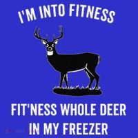 I'm Into Fitness Funny Joke Deer Hunting Gift For Hunters Kids T-Shirt