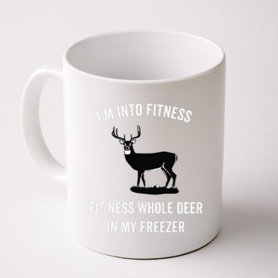 I'm Into Fitness Funny Joke Deer Hunting Gift For Hunters Coffee Mug