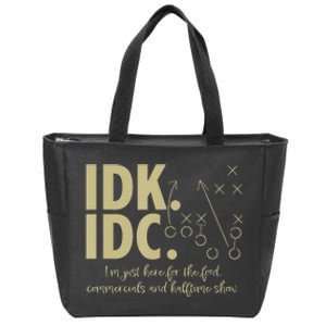 IDK IDC Football Here for the food funny sport Zip Tote Bag