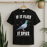 If It Flies It Spies Bionic Information Recording Drone T-Shirt
