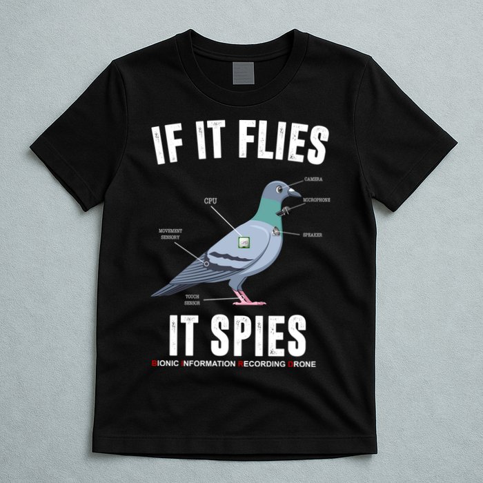If It Flies It Spies Bionic Information Recording Drone T-Shirt