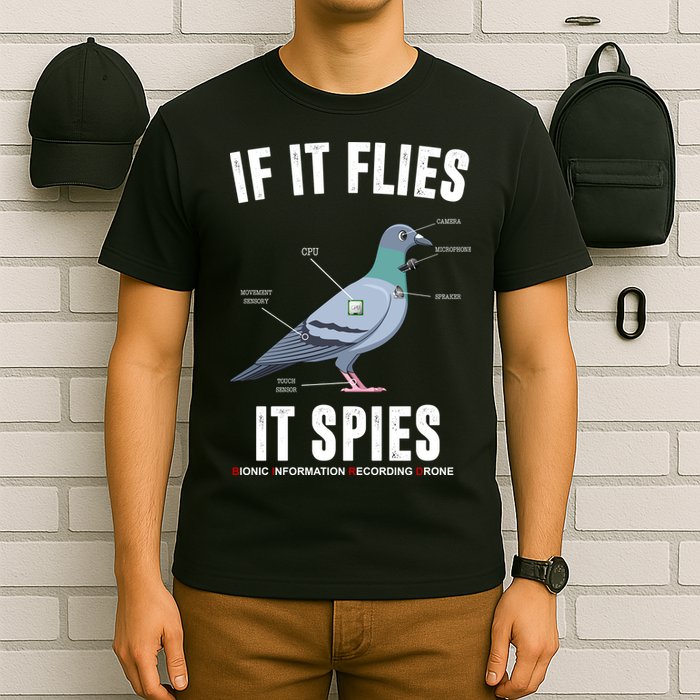 If It Flies It Spies Bionic Information Recording Drone T-Shirt