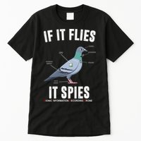 If It Flies It Spies Bionic Information Recording Drone Tall T-Shirt
