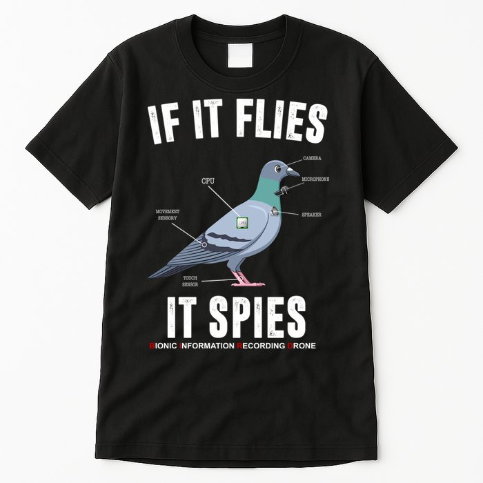 If It Flies It Spies Bionic Information Recording Drone Tall T-Shirt