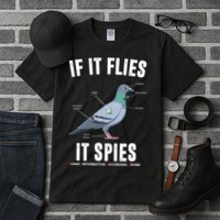 If It Flies It Spies Bionic Information Recording Drone Tall T-Shirt