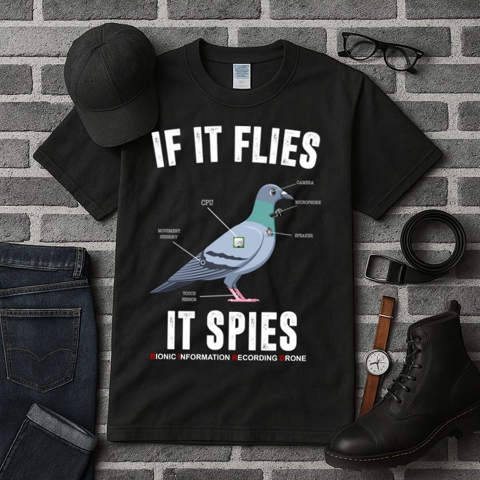 If It Flies It Spies Bionic Information Recording Drone Tall T-Shirt