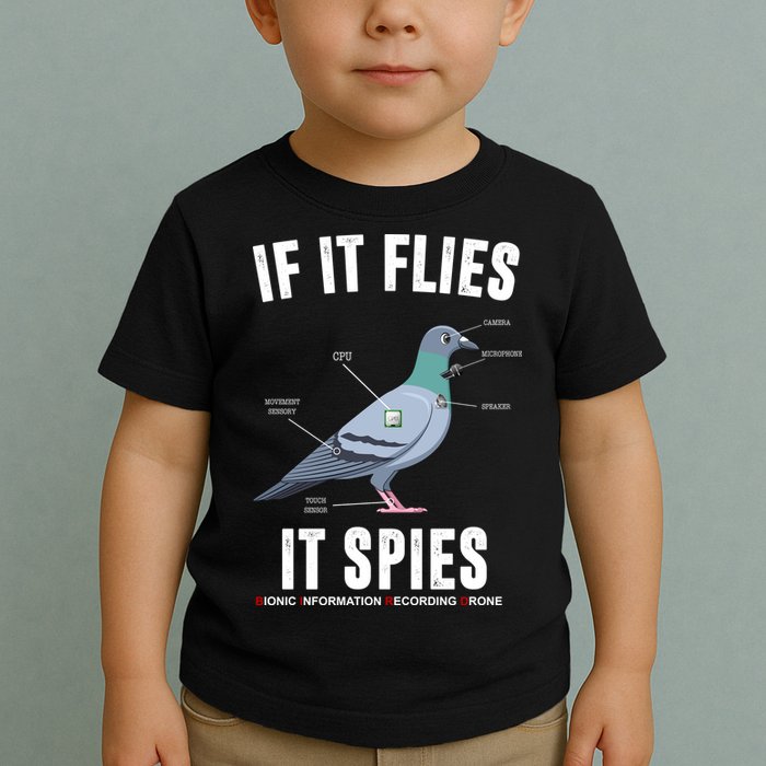 If It Flies It Spies Bionic Information Recording Drone Toddler T-Shirt