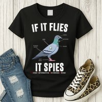 If It Flies It Spies Bionic Information Recording Drone Womens T-Shirt