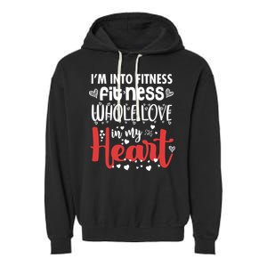 Im Into Fitness Fitness Whole Love In My Heart Valentine Gift Garment-Dyed Fleece Hoodie