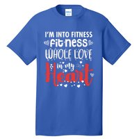 Im Into Fitness Fitness Whole Love In My Heart Valentine Gift Tall T-Shirt