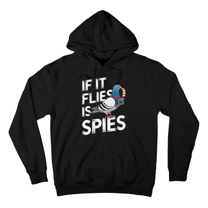 If It Flies It Spie.S Pigeon Bird Hoodie