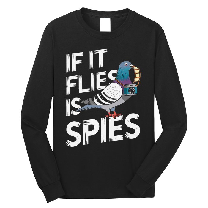 If It Flies It Spie.S Pigeon Bird Long Sleeve Shirt