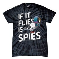 If It Flies It Spie.S Pigeon Bird Tie-Dye T-Shirt