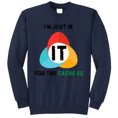 In It For The Cache$$ Tall Sweatshirt