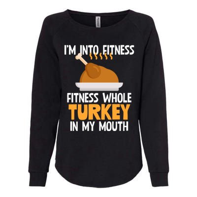 IM Into Fitness Whole Turkey In My Mouth Thanksgiving Gift Womens California Wash Sweatshirt