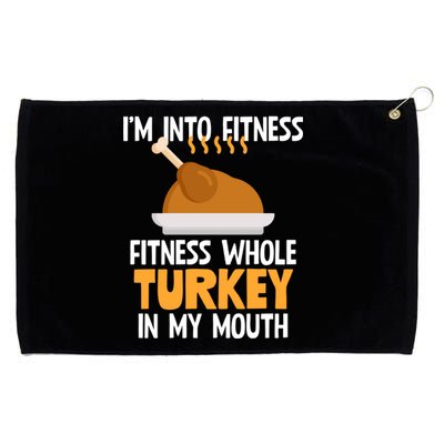 IM Into Fitness Whole Turkey In My Mouth Thanksgiving Gift Grommeted Golf Towel