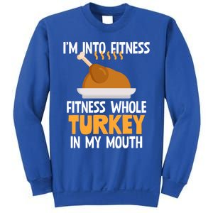 IM Into Fitness Whole Turkey In My Mouth Thanksgiving Gift Sweatshirt