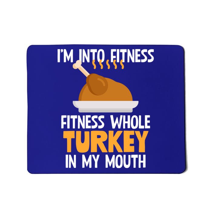 IM Into Fitness Whole Turkey In My Mouth Thanksgiving Gift Mousepad