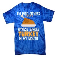 IM Into Fitness Whole Turkey In My Mouth Thanksgiving Gift Tie-Dye T-Shirt